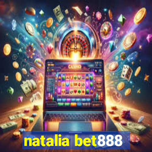 natalia bet888